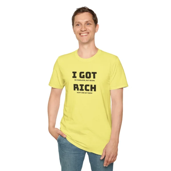 Male model wearing a Cornsilk colored "I Got 99 Problems, But Being Rich Ain't One of Them!" T-shirt.