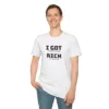 Male model wearing a white "I Got 99 Problems, But Being Rich Ain't One of Them!" T-shirt.