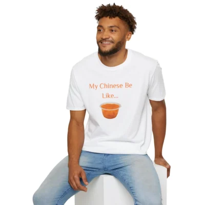 A white "My Chinese Be Like..." t-shirt on a male model.