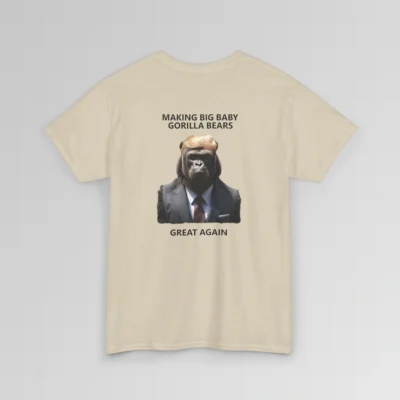 A sand colored tee mockup with one of our unique grizzly bear - gorilla bear hybrids wearing a Donald Trump like toupee, and a business suit. The words on the shirt say "Making Big Baby Gorilla Bears " above the image...and "great Again" beneath the image.