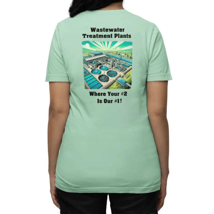 Heather Mint Colored "Wastewater is Our #1" graphic tee. Female model wearing a T-shirt with a Wastewater Treatment plant on the back, and the words "Wastewater Treatment Plants, Where Yoiur #2 is Our #1"