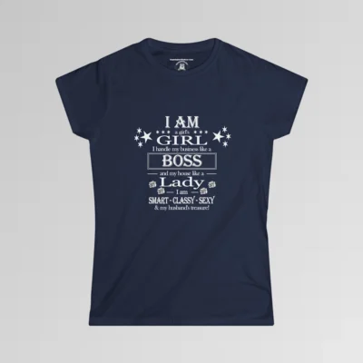 Navy tee, with stars and roses, that says "I am a girl's girl, I handle my business like a boss, and my house like a lady, I am smart, classy, sexy, and my husband's treasure!"